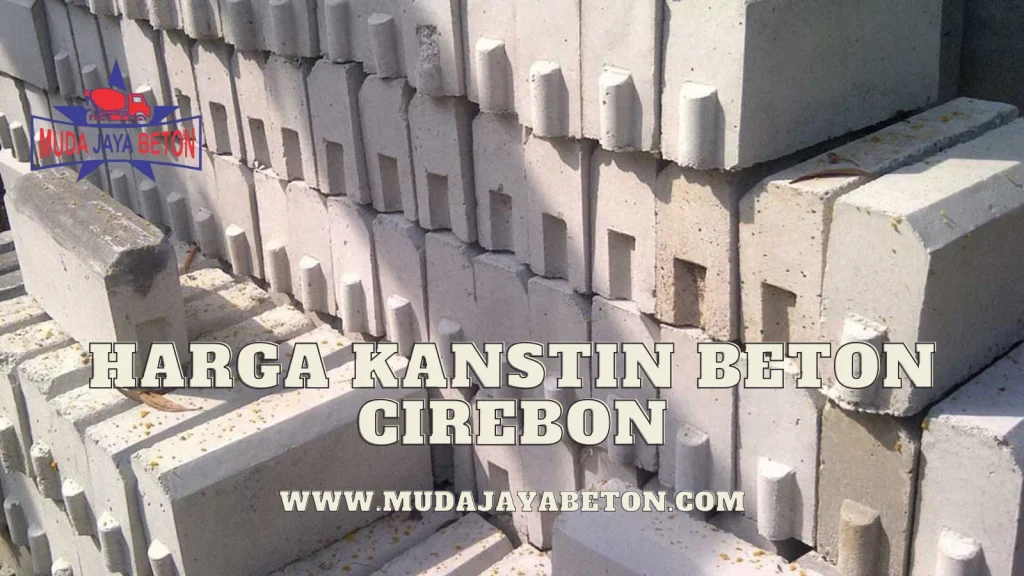 Harga Kanstin Beton Cirebon